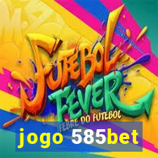 jogo 585bet